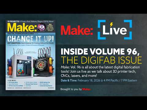 Make Live - Inside Volume 96, The Digifab Issue