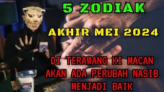 5 ZODIAK MAMPU MERUBAH NASIB MENJADI LEBIH BAIK - DI AKHIR MEI 2024 / RAMALAN TAROT KI MACAN