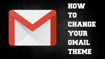 How To Change Your Gmail Theme 2017
