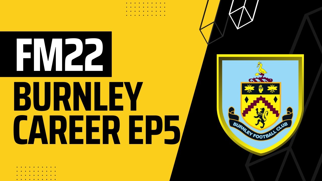 FM22 Burnley Career episode 5 - New Formation, New Start!