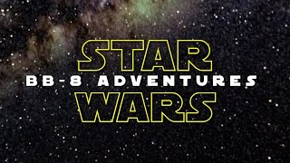 Star Wars - BB-8 Adventures