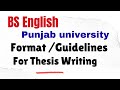BS English Punjab university | 8th semester |  Format and guidelines for thesis writing