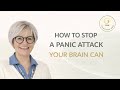 How to Stop a Panic Attack — What Your Brain Needs You to Know