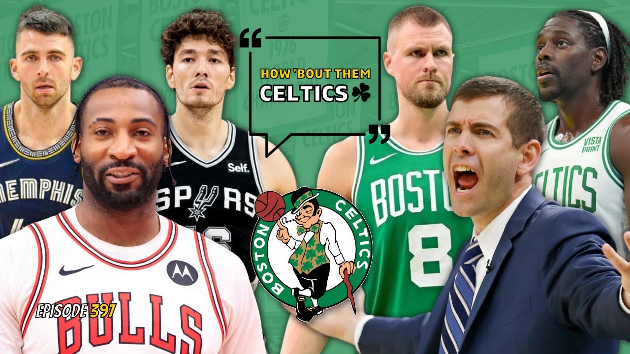 Celtics Top Trade Priorities This Season and NBA Executives Are Scared ...