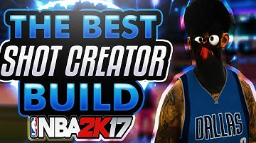 NBA 2K17 •OVERPOWERED SHOT CREATOR BUILD• BEST BUILD AFTER PATCH 13