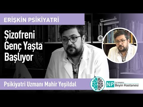 Şizofreni Genç Yaşta Başlıyor - Psikiyatri Uzmanı Mahir Yeşildal