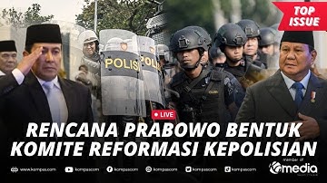 [LIVE] - Presiden Prabowo Bakal Bentuk Komite Reformasi Kepolisian, Apa Fungsi dan Tujuannya?