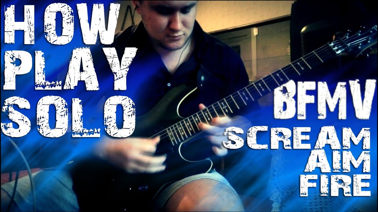 How to play Solo of Bullet for my Valentine Scream Aim Fire (TABS IN