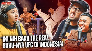 INI NIH BARUU THE REAL SUHU-NYA UFC DI INDONESIA! #podcastduelufc #36