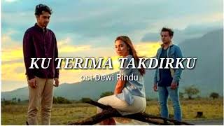 KU TERIMA TAKDIRKU - Ost Dewi Rindu || Dunia Musik official (full lirik)