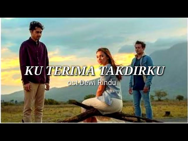KU TERIMA TAKDIRKU - Ost Dewi Rindu || Dunia Musik official (full lirik) class=