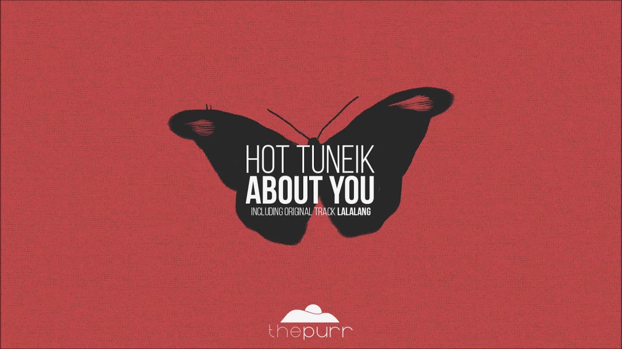 Watch Hot TuneiK - About You (Original Mix) on YouTube Watch Hot TuneiK - About You (Original Mix) on YouTube