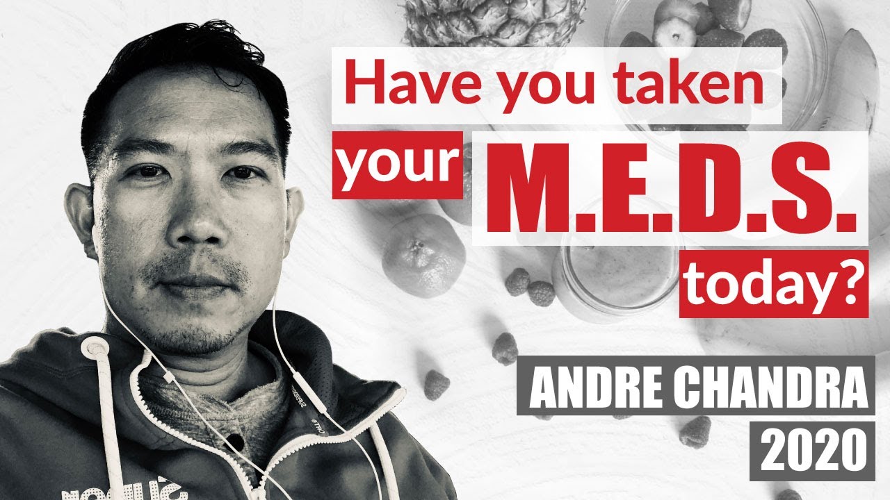 Have you taken your M.E.D.S. today?