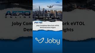 Joby Completes New York eVTOL Demonstration Flights #automobile #airplane #aviation #news