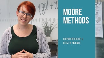 Moore Methods - Crowdsourcing and citizen science