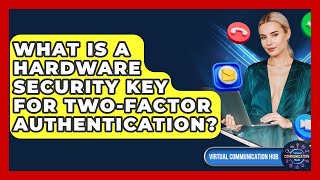 Celebrity What Is A Hardware Security Key For Two-factor Authentication? - Virtual Communication Hub Wealth