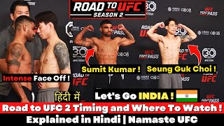 Intense Sumit Kumar Face Off Road To Ufc 2 Timing Where To Watch Explained In Hindi Namaste