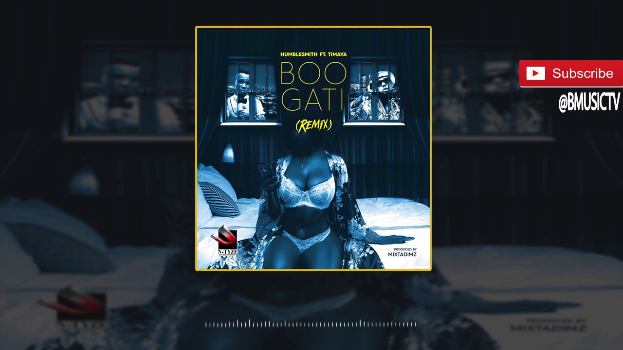 Humblesmith Ft. Timaya - (Boogati Remix) (OFFICIAL AUDIO 2017)