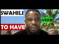 Iga uko bakoresha inshinga kugira mu giswayire learn the use of verb to have in swahili