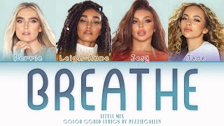 Little Mix – Breathe (színkódolt dalszöveg)