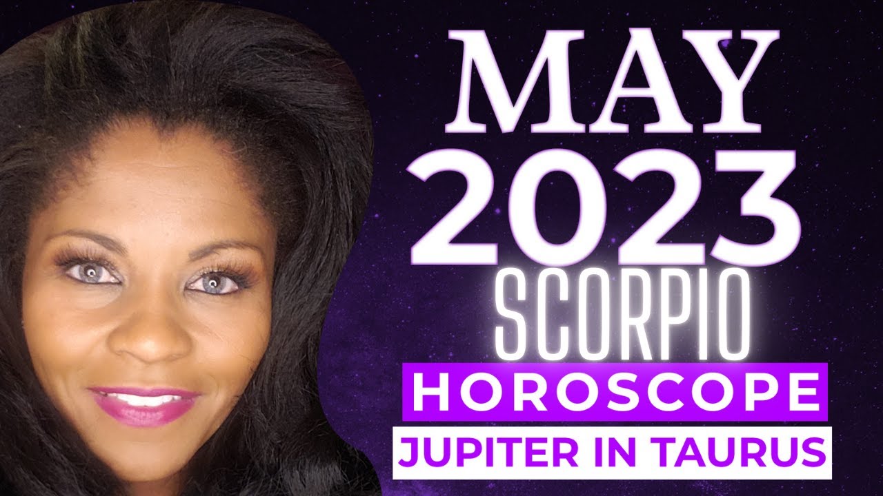 SCORPIO MAY 2023 ASTROLOGY YouTube