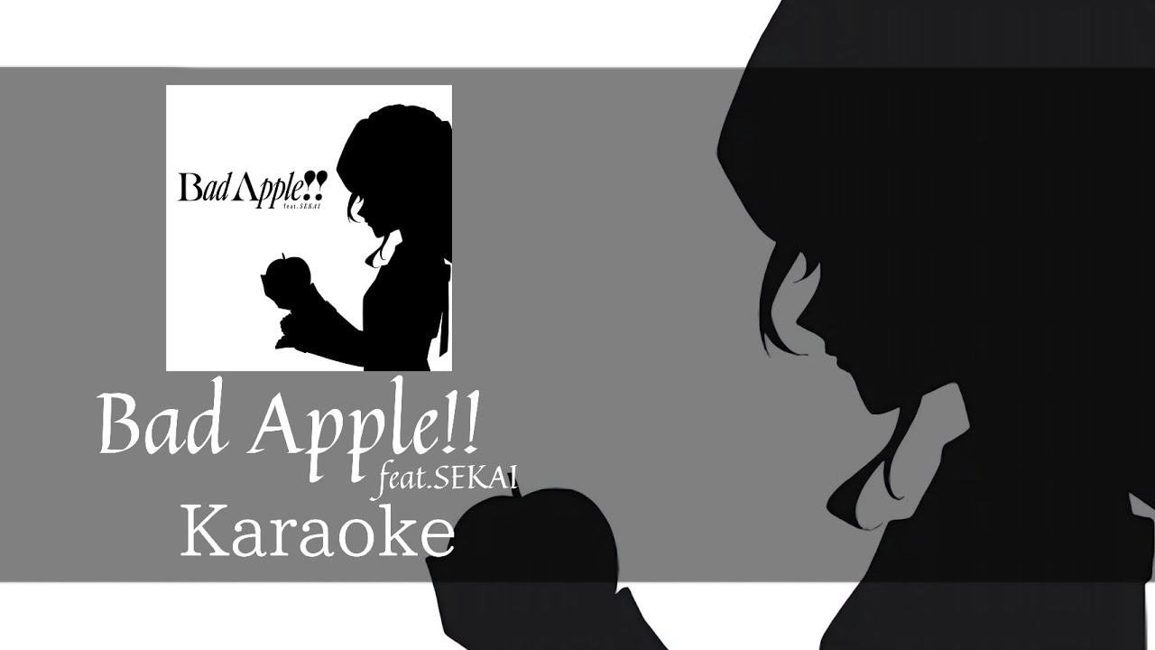 Bad Apple!! feat.SEKAI By Touhou - Karaoke