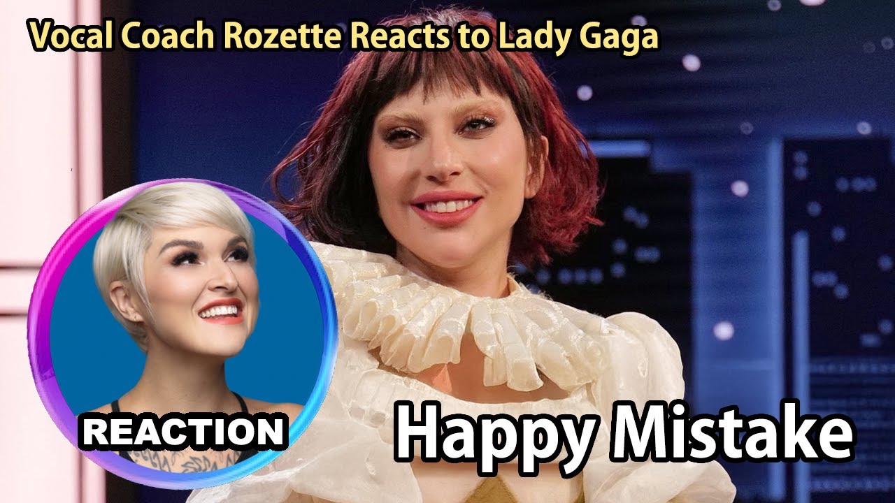 Vocal Coach Reacts to Lady Gaga - Happy Mistake｜國外聲樂老師點評 Lady Gaga《Happy Mistake》