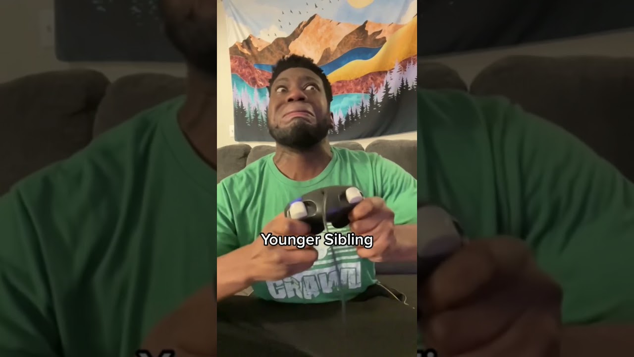 When you’re always beating your little sibling in video games