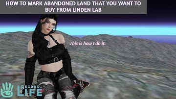 How do I Mark the Abandoned Land to Buy in Second Life?