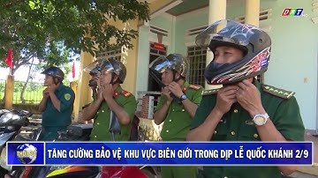 Tăng cường bảo vệ khu vực biên giới trong dịp lễ Quốc khánh 2-9| Truyền hình Đắk Lắk