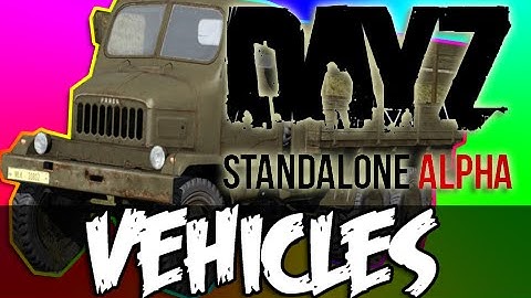 DayZ Standalone - VEHICLES! (V3S Gameplay)