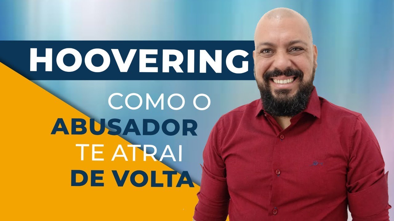 HOOVERING - Quando o Narcisista te suga de volta pra relação