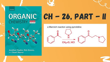 Ch - 26, The Aldol and Claisen Reactions, Part - II