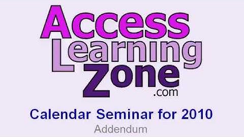 Microsoft Access Calendar Seminar Addendum - For Access 2010 and Later