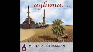 MUSTAFA BÜYÜKASLAN AĞLAMA ALBÜMÜ Resimi