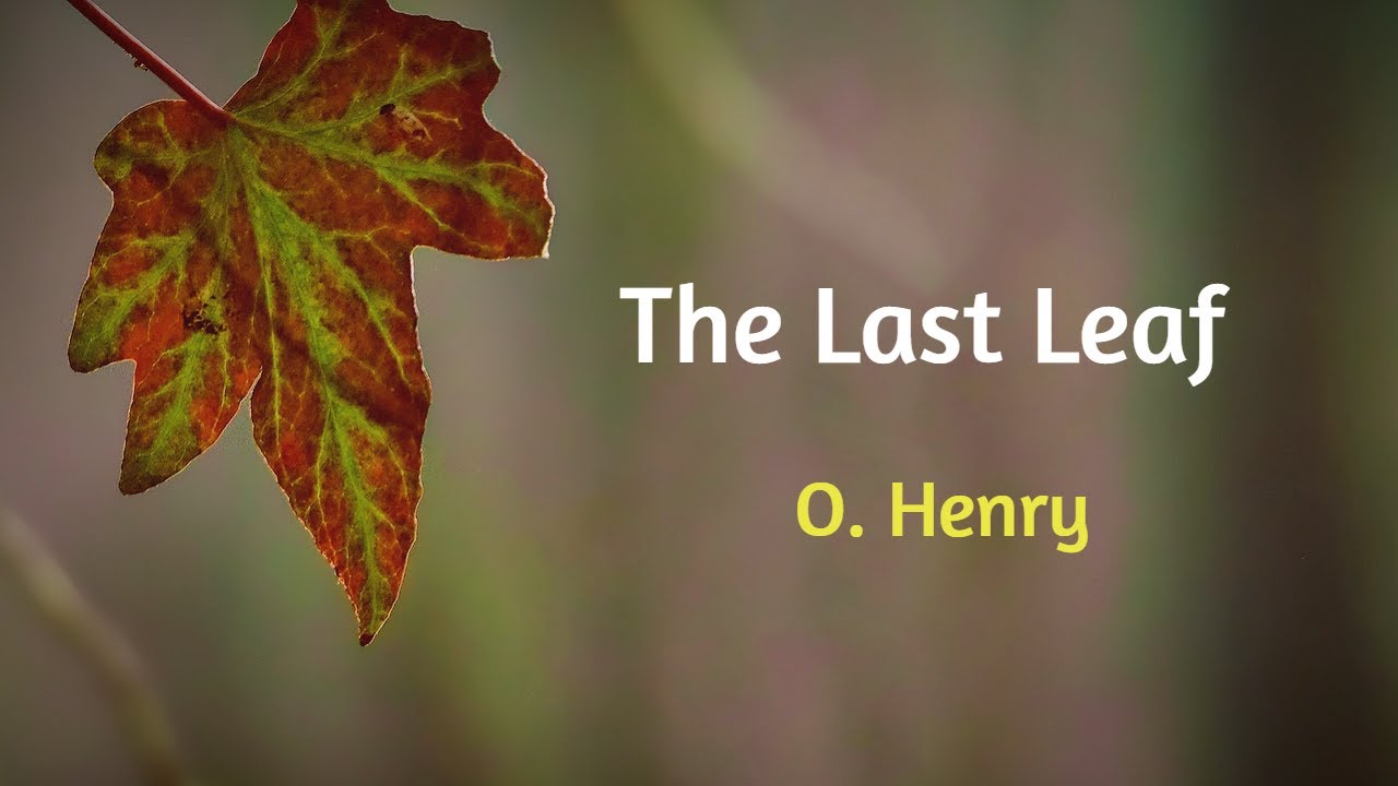 EN The Last Leaf By O Henry Audiobook With Subtitles YouTube EN The Last Leaf By O Henry Audiobook With Subtitles YouTube
