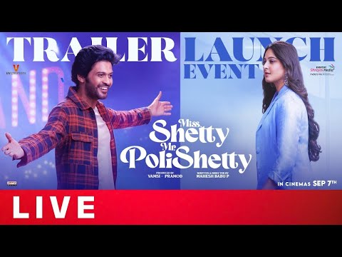 Miss Shetty Mr Polishetty Trailer Launch Event LIVE | Naveen Polishetty | Anushka Shetty | Manastars