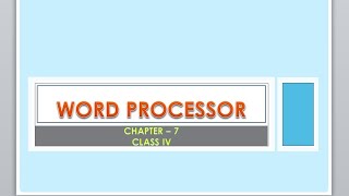 CLASS IV: WORD PROCESSOR