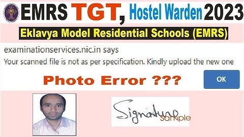 your scanned file is not as per specification kindly upload the new one in emrs tgt hostel warden