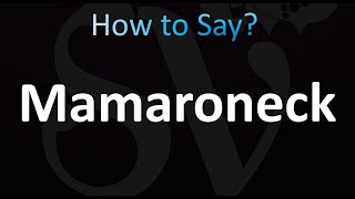 How to Pronounce Mamaroneck (Correctly!)