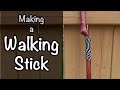 Making a Walking Stick