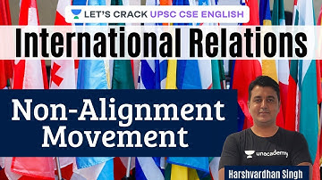 L2: Non-Alignment Movement | International Relations | UPSC CSE 2021 | Prelims 2021