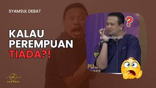 KALAU PEREMPUAN TIADA ?!