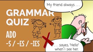 Grammar Quiz - Add: s / es / ies