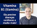 Vitamina B1 tiamina! Previne doenças cardíacas e muito mais! | Dr. Marco Menelau