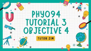 PHY094 Tutorial 3 | Objective 4