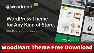 Woodmart - responsive woocommerce wordpress theme free download | woodmart free theme download