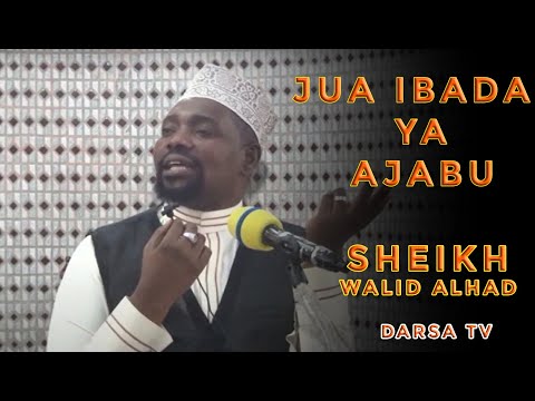 HAKUNA IBADA YA AJABU KAMA KUMSWALIA MTUME MUHAMMAD S A W SHEIKH WALID ALHADI