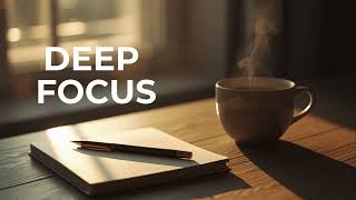 Deep Focus Morning ☀️ | Calm Piano for Study & Work (No Distractions)