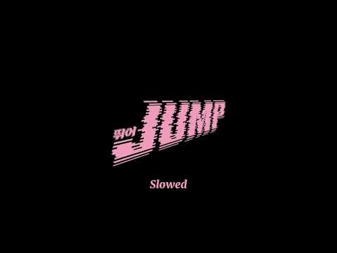 JUMP BLACKPINK Slowed 